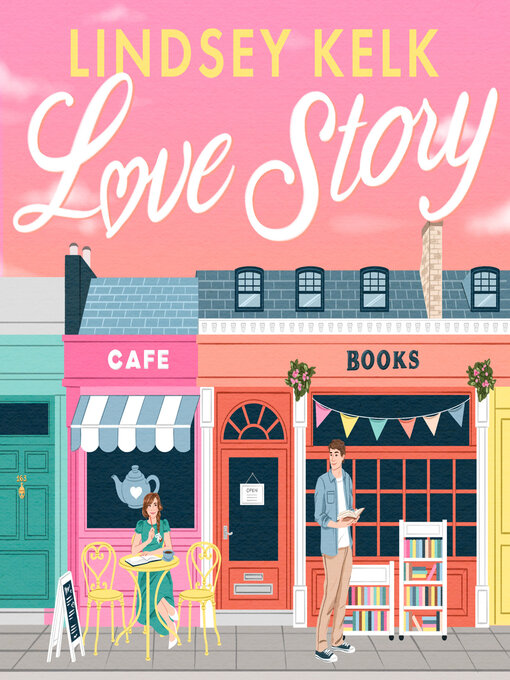 Title details for Love Story by Lindsey Kelk - Available